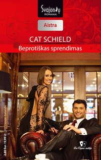 Beprotiškas sprendimas - Cat Schield