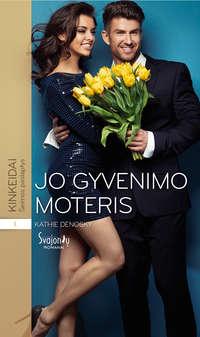 Jo gyvenimo moteris - Kathie DeNosky