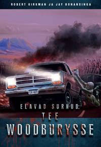 Elavad surnud: Tee Woodburysse - Robert Kirkman, Jay Bonansinga