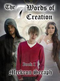 The 7 Words of Creation - Meckron Seraph