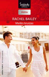 Meilės kruizas - Rachel Bailey