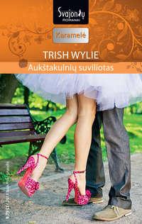 Aukštakulnių suviliotas - Trish Wylie