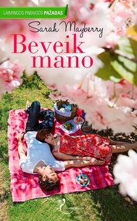 Beveik mano - Sarah Mayberry