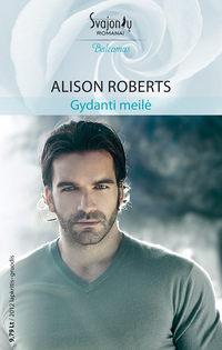 Gydanti meilė - Alison Roberts