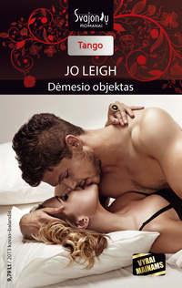 Dėmesio objektas - Jo Leigh