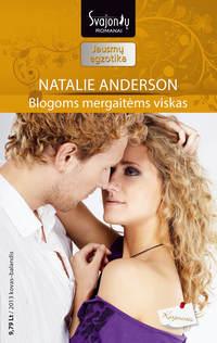 Blogoms mergaitėms viskas - Natalie Anderson