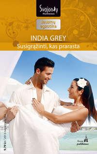 Susigrąžinti, kas prarasta - India Grey