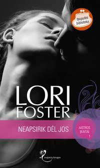 Neapsirik dėl jos - Lori Foster