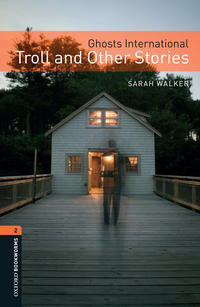 Ghosts International: Troll and Other Stories - Sarah Walker