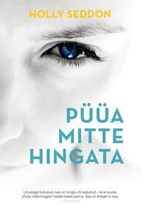 Püüa mitte hingata - Holly Seddon