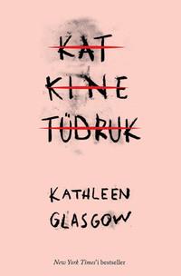 Katkine tüdruk - Kathleen Glasgow