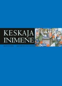 Keskaja inimene - Jacques Le Goff