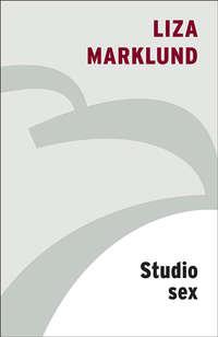 Studio Sex, Liza  Marklund аудиокнига. ISDN23327467