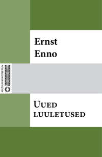 Uued luuletused - Ernst Enno