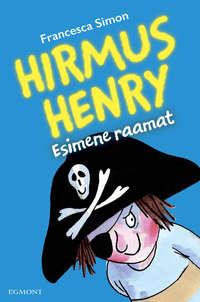 Hirmus Henry. Esimene raamat. Sari 