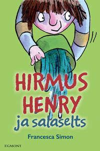 Hirmus Henry ja salaselts. Sari 