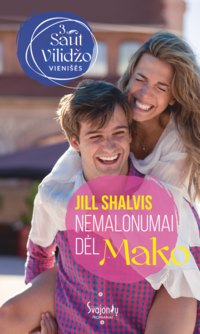 Nemalonumai dėl Mako - Jill Shalvis