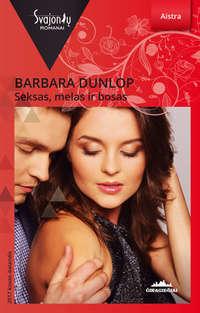 Seksas, melas ir bosas - Barbara Dunlop