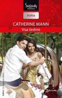 Visa širdimi - Catherinne Mann