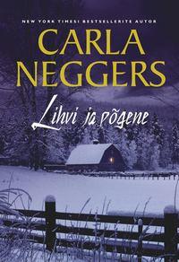 Lihvi ja põgene - Carla Neggers