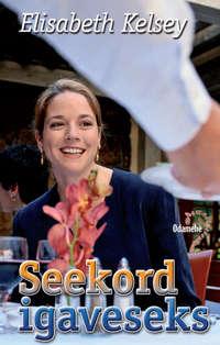 Seekord igaveseks - Elisabeth Kelsey