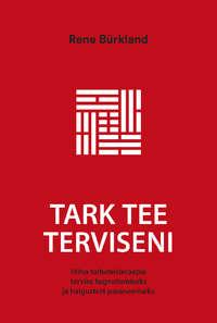 Tark tee terviseni. Hiina toitumisteraapia tervise - Rene Bürkland