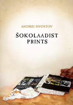 Šokolaadist prints - Andrei Hvostov