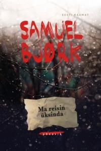 Ma reisin üksinda - Samuel Bjørk