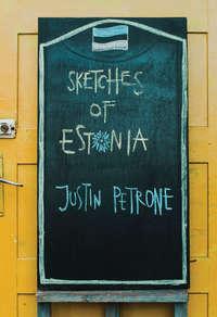 Sketches of Estonia - Justin Petrone