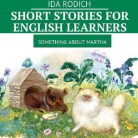 Short stories for English stories. Something about Martha, Hörbuch . ISDN25919311