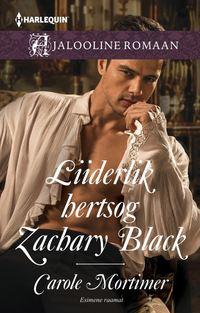 Liiderlik hertsog Zachary Black. Esimene raamat - Кэрол Мортимер