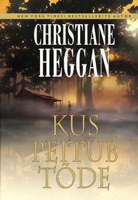 Kus peitub tõde - Christiane Heggan