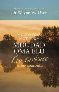 Muuda oma mõtteid – muuda oma elu. Tao tarkuse ellurakendamine,  audiobook. ISDN26111476