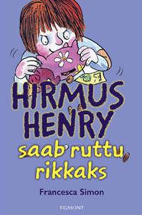 Hirmus Henry saab ruttu rikkaks. Sari 