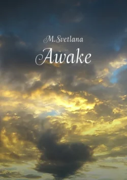 Awake. Сборник рассказов - M.Svetlana