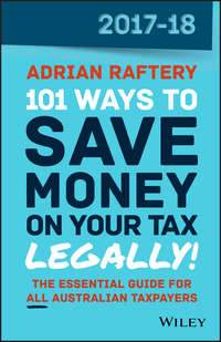 101 Ways to Save Money on Your Tax – Legally! 2017-2018 - Adrian Raftery