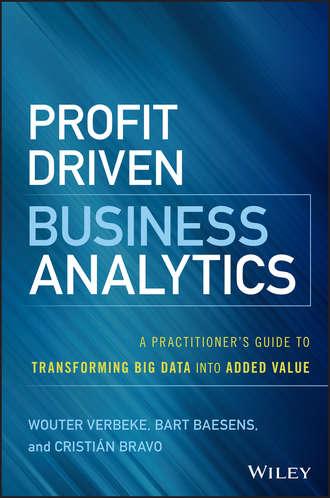 Profit Driven Business Analytics - Bart Baesens