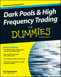 Dark Pools and High Frequency Trading For Dummies - Jay Vaananen