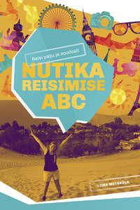 Nutika reisimise ABC - Liina Metsküla