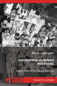 Ühiskonna uurimise meetodid. Sissejuhatus ja väljajuhatus - Mikko Lagerspetz