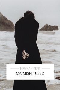 Matmisriitused - Hannah Kent