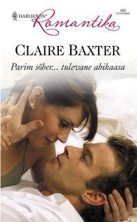 Parim sõber…tulevane abikaasa, Claire Baxter аудиокнига. ISDN27613334