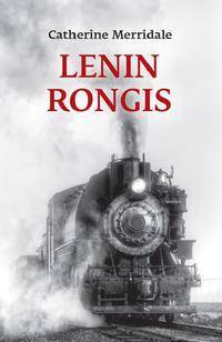 Lenin rongis - Catherine Merridale