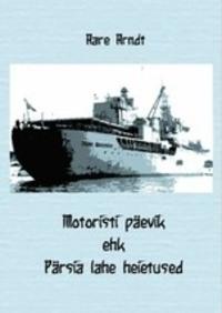 Motoristi päevik ehk Pärsia lahe heietused, Aare Arndt audiobook. ISDN27615206