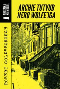 Archie tutvub Nero Wolfe′iga - Robert Goldsborough