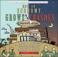 How an Economy Grows and Why It Crashes - Peter Schiff