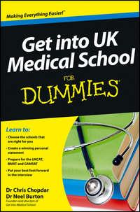 Get into UK Medical School For Dummies - Neel Burton