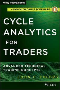 Cycle Analytics for Traders + Downloadable Software. Advanced Technical Trading Concepts - John Ehlers