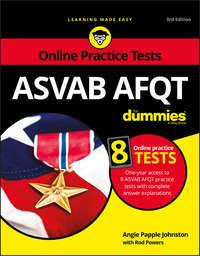 ASVAB AFQT For Dummies. With Online Practice Tests - Rod Powers