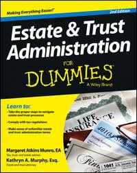 Estate and Trust Administration For Dummies - Margaret Munro